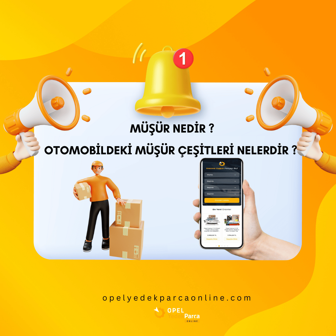 Müşür Nedir? Otomobildeki Müşür Çeşitleri Nelerdir?