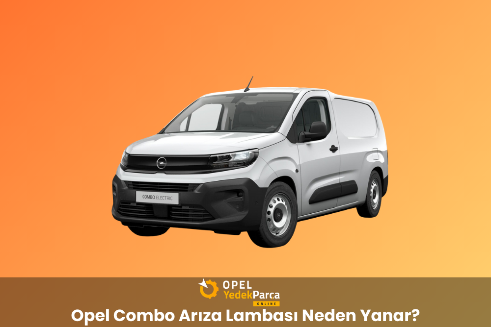 Opel Combo Arıza Lambası Neden Yanar?