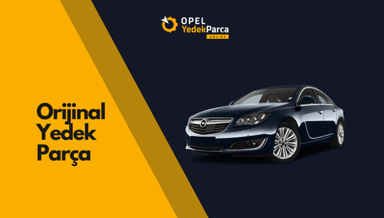 Orijinal Opel Yedek Parça Nereden Alınır?