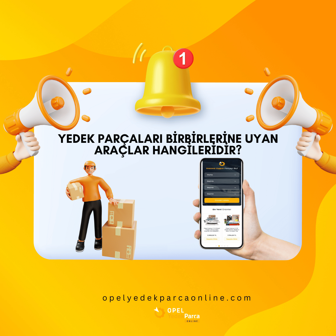 Yedek Parçaları Birbirlerine Uyan Araçlar Hangileridir?
