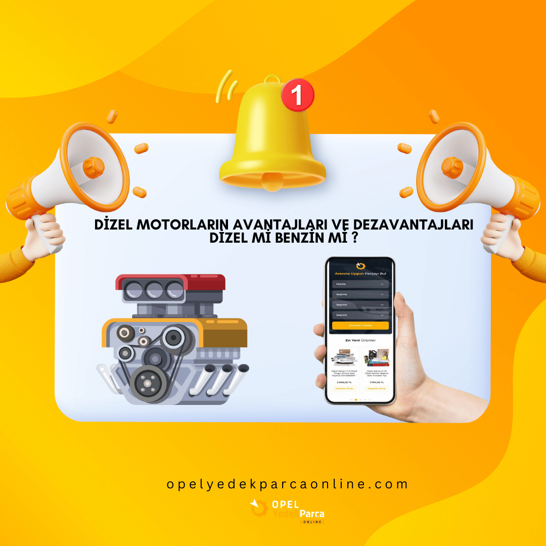 Dizel Motorların Avantajları ve Dezavantajları : Dizel mi Benzin mi?