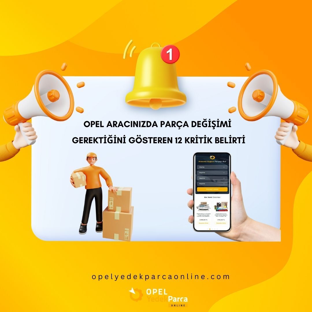 Opel Aracınızda Parça Değişimi Gerektiğini Gösteren 12 Kritik Belirti
