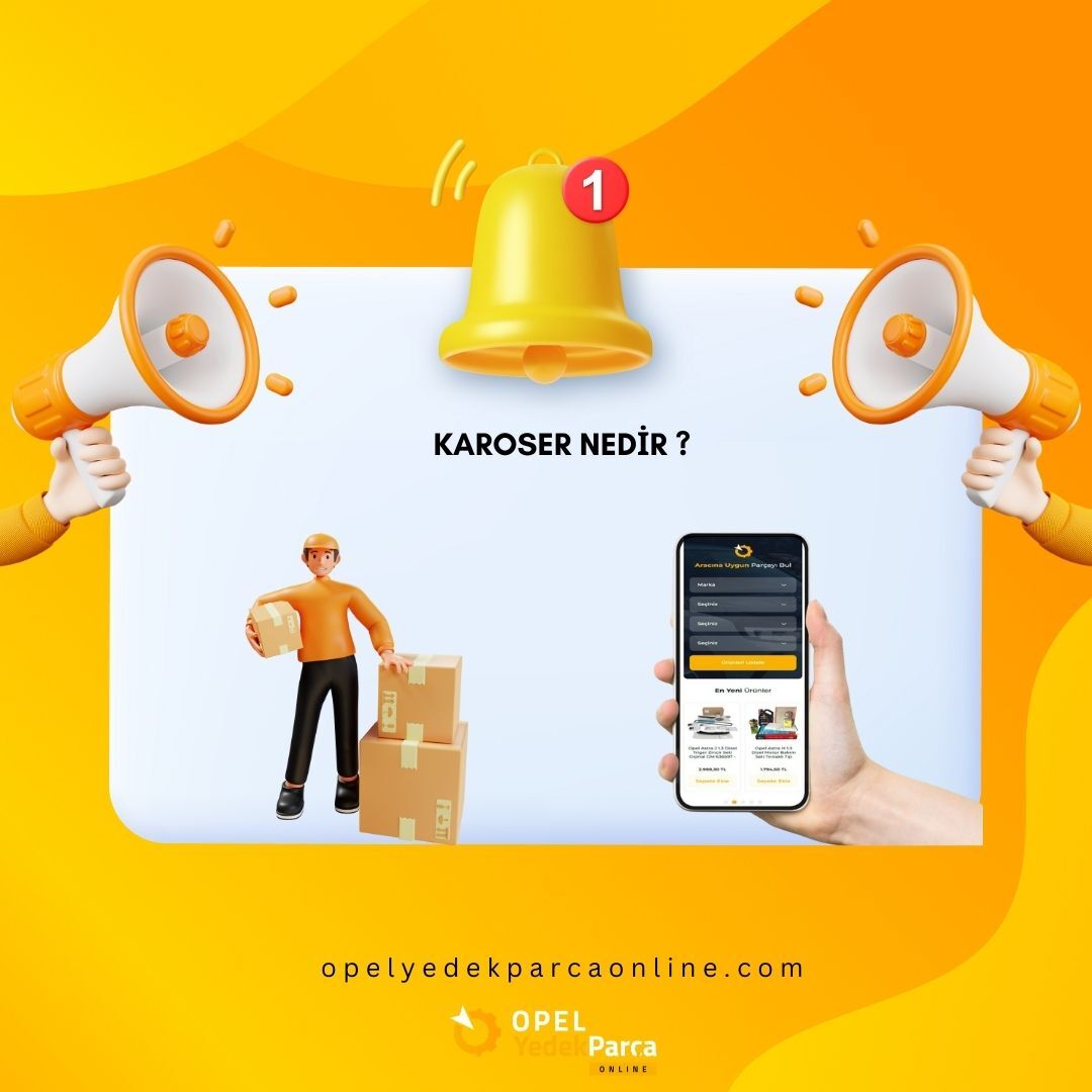 Karoser Nedir? Araç Karoseri Hakkında Bilmeniz Gereken Her Şey