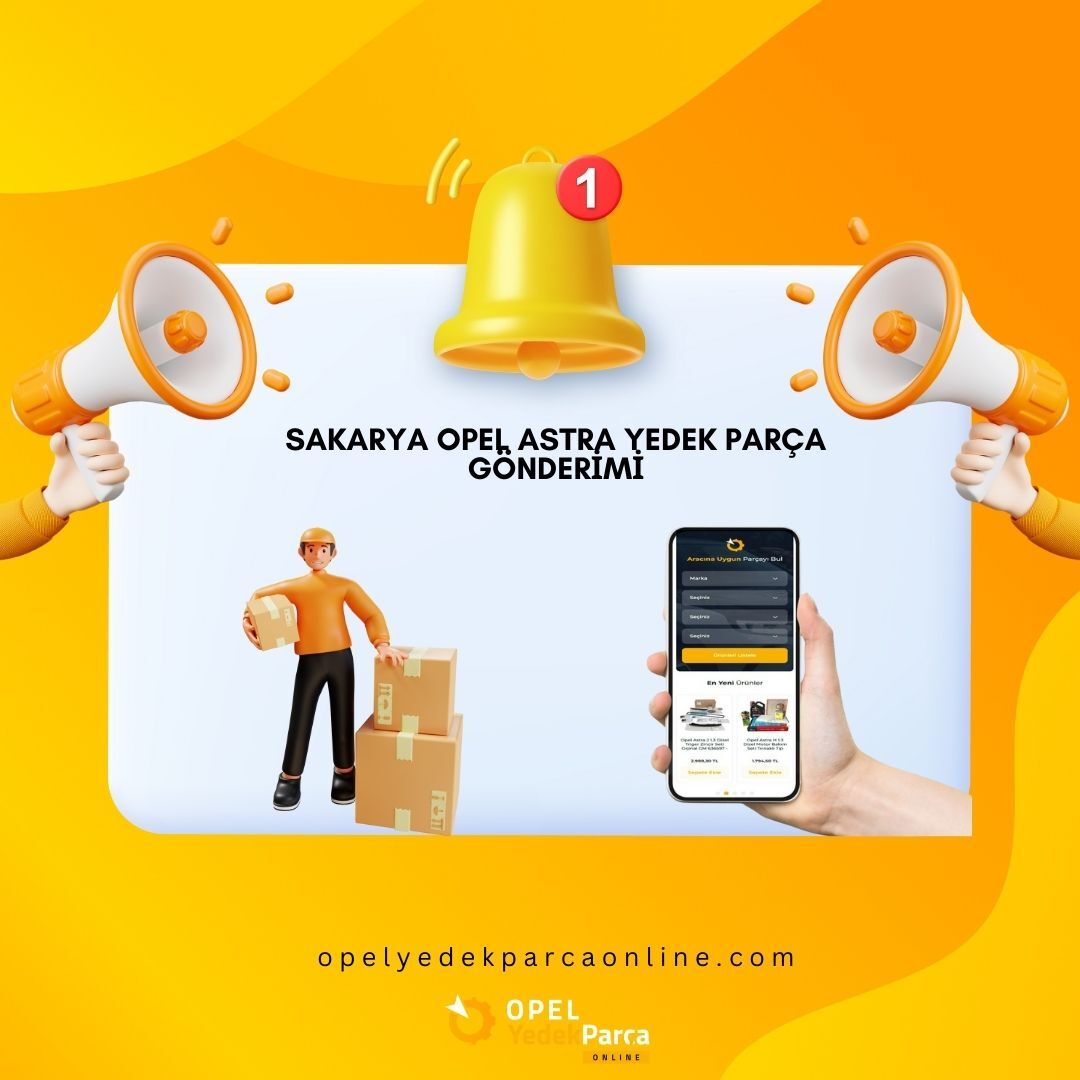 Sakarya Opel Astra Yedek Parça Gönderimi
