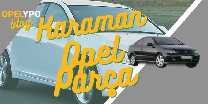 Karaman Opel Yedek Parça