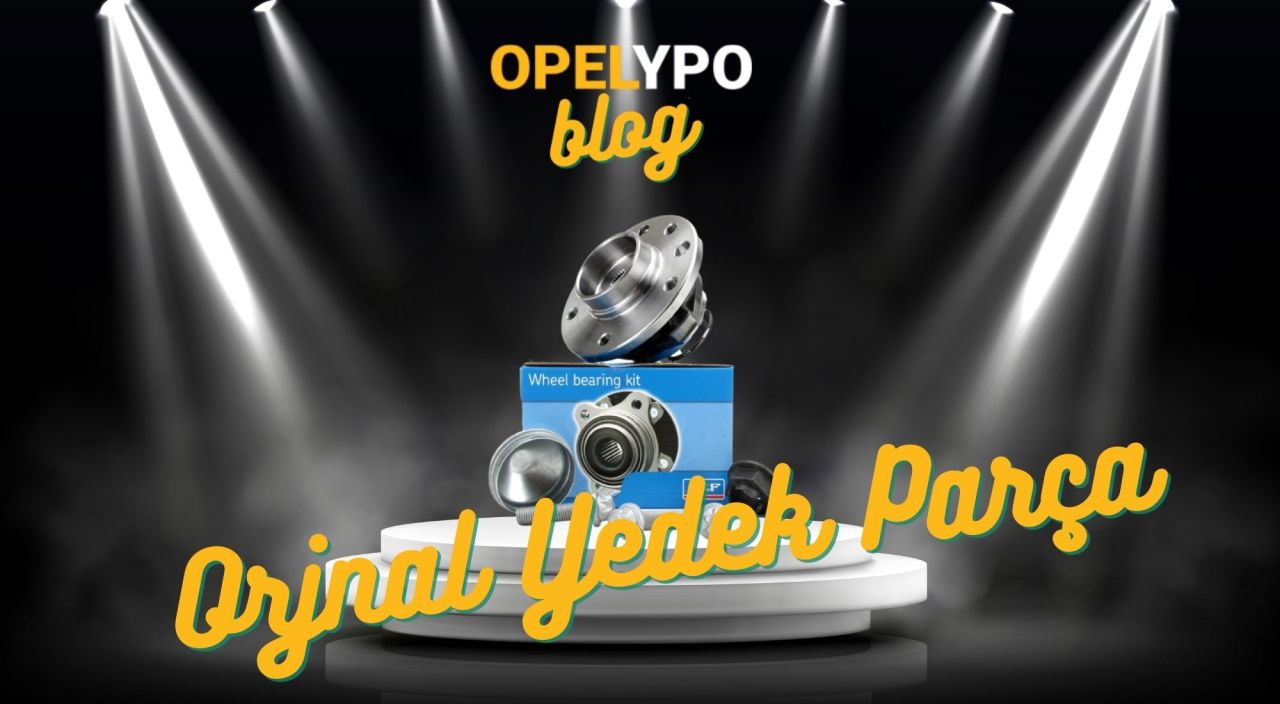 Orijinal Yedek Parça Nedir ?