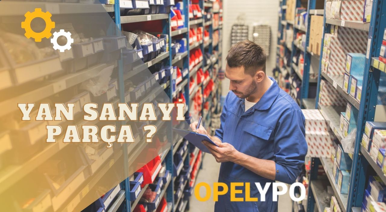Yan Sanayi Yedek Parça Nedir  ?